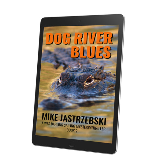 Dog River Blues - A Wes Darling Sailing Mystery/Thriller Ebook - Book 2