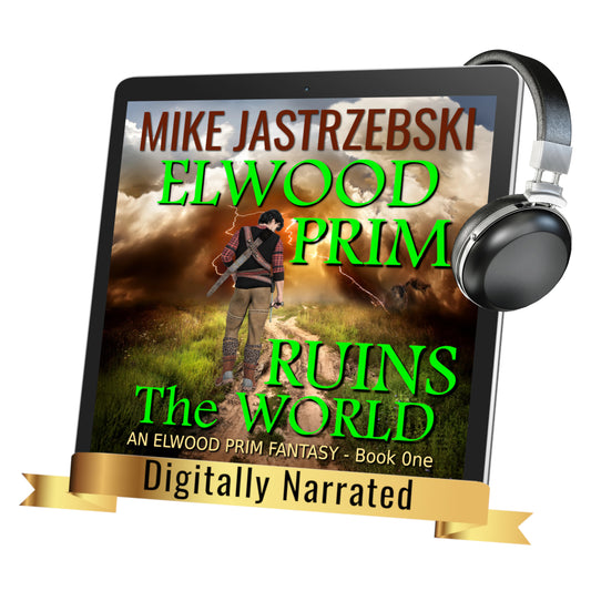 Elwood Prim Ruins The World  Book 1  An Elwood Prim Fantasy Audiobook