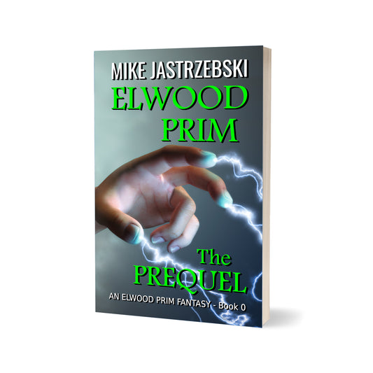 Elwood Prim The Prequel-An Elwood Prim Fantasy Paperback Novella 